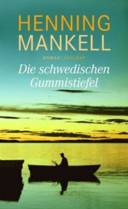 Die schwedischen Gummistiefel, Henning Mankell