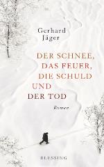 Der Schnee, das Feuer, die Schuld und der Tod, Gerhard Jäger