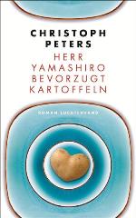 Herr Yamashiro bevorzugt Kartoffeln, Christoph Peters