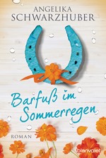 Barfuss im Sommerregen, Angelika Schwarzhuber