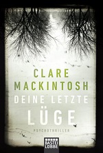 Deine letzte Lüge, Clare Mackintosh