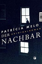 Der Nachbar, Patrícia Melo