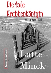 Die tote Krabbenkönigin, Lotte Minck