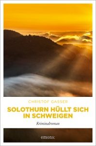 Solothurn hüllt sich in Schweigen, Christof Gasser