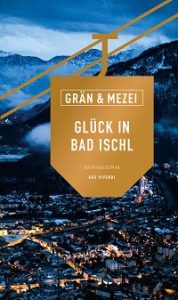 Glück in Bad Ischl, Grän & Mezei