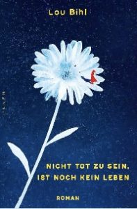 Nicht tot zu sein, ist noch kein Leben, Lou Bihl