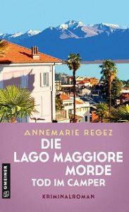 Die Lago Maggiore Morde, Tod im Camper, Annemarie Regez 