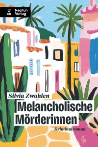 Melancholische Mörderinnen, Silvia Zwahlen 